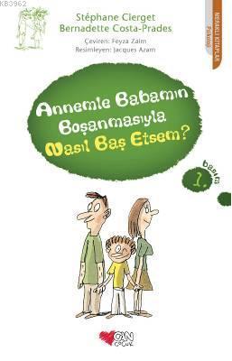 Annemle Babamın Boşanmasıyla Nasıl Baş Etsem? - Bernadette Costa-Prade