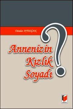 Annenizin Kızlık Soyadı - Dündar Aydoğan | Yeni ve İkinci El Ucuz Kita