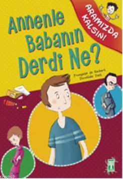 Annenle Babanın Derdi Ne? - Françoise De Guibert | Yeni ve İkinci El U