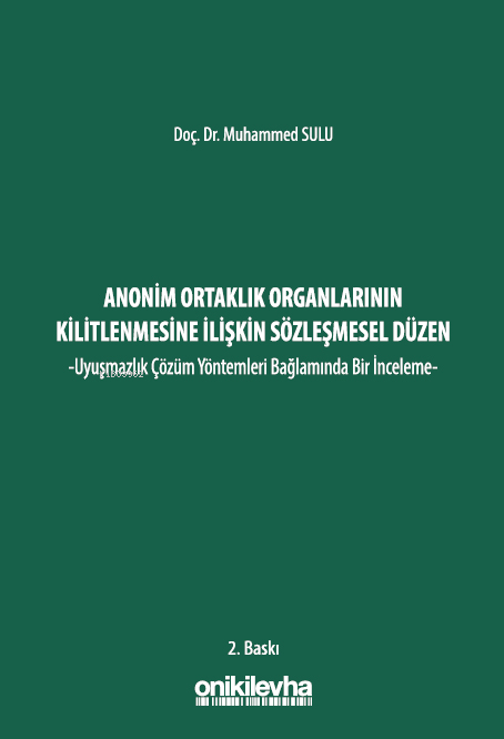 Anonim Ortaklık Organlarının Kilitlenmesine İlişkin Sözleşmesel Düzen 