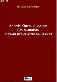 Anonim Ortaklıklarda Pay Sahibinin Ortaklıktan Ayrılma Hakkı - Yusuf Z