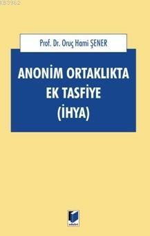 Anonim Ortaklıkta Ek Tasfiye - Oruç Hami Şener | Yeni ve İkinci El Ucu