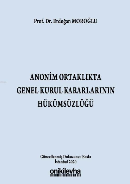 Anonim Ortaklıkta Genel Kurul Kararlarının Hükümsüzlüğü - Erdoğan Moro