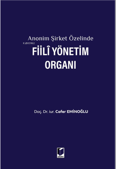 Anonim Şirket Özelinde Fiili Yönetim Organı - Cafer Eminoğlu | Yeni ve