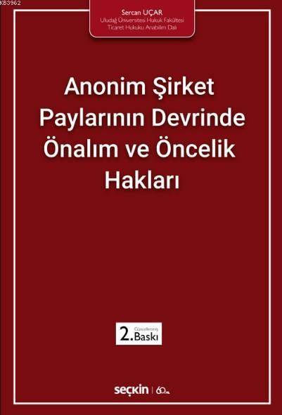 Anonim Şirket Paylarının Devrinde Önalım ve Öncelik Hakları - Sercan U