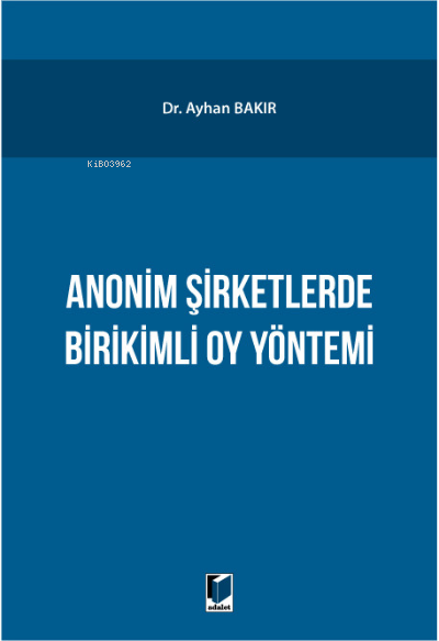 Anonim Şirketlerde Birikimli Oy Yönetimi - Ayhan Bakır | Yeni ve İkinc