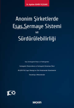 Anonim Şirketlerde Esas Sermaye Sistemi ve Sürdürülebilirliği - Aybüke