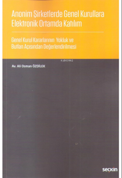 Anonim Şirketlerde Genel Kurullara Elektronik Ortamda Katılım - Ali Os