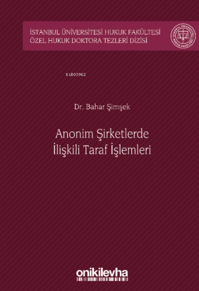 Anonim Şirketlerde İlişkili Taraf İşlemleri;İstanbul Üniversitesi Huku