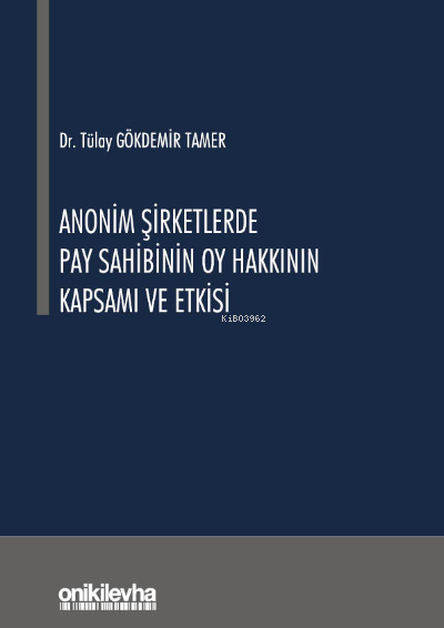 Anonim Şirketlerde Pay Sahibinin Oy Hakkının Kapsamı ve Etkisi - Tülay