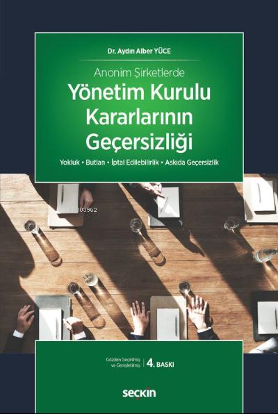 Anonim Şirketlerde Yönetim Kurulu Kararlarının Geçersizliği - Aydın Al