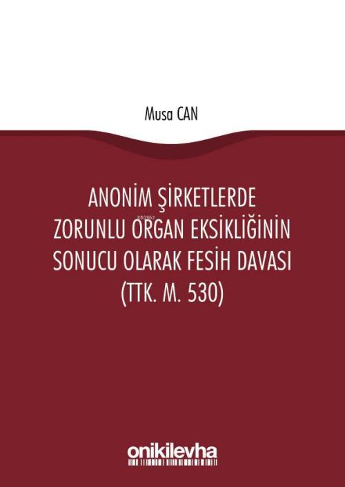 Anonim Şirketlerde Zorunlu Organ Eksikliğinin Sonucu Olarak Fesih Dava