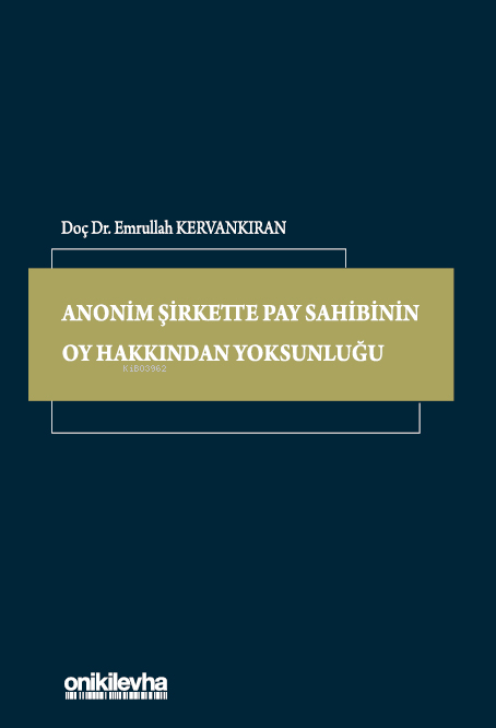 Anonim Şirkette Pay Sahibinin Oy Hakkından Yoksunluğu - Emrullah Kerva