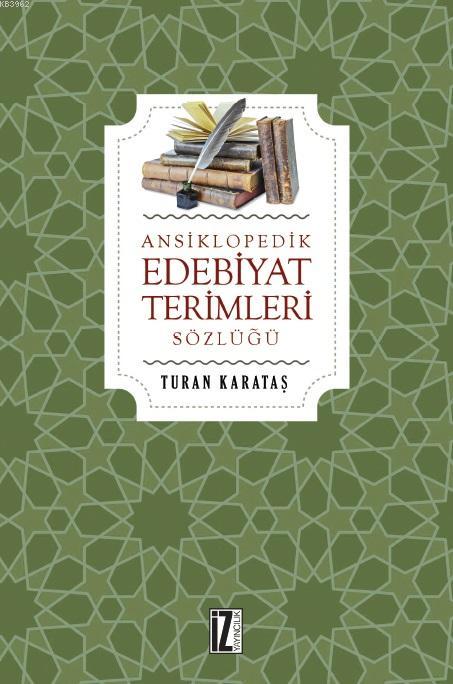 Ansiklopedik Edebiyat Terimleri Sözlüğü - Turan Karataş | Yeni ve İkin