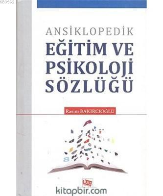 Ansiklopedik Eğitim ve Psikoloji Sözlüğü - Rasim Bakırcıoğlu | Yeni ve