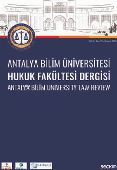 Antalya Bilim Üniversitesi Hukuk Fakültesi Dergisi Cilt: 8 – Sayı: 15 