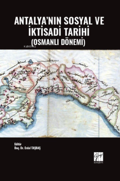 Antalya'nın Sosyal ve İktisadi Tarihi (Osmanlı Dönemi) - Erdal Taşbaş 