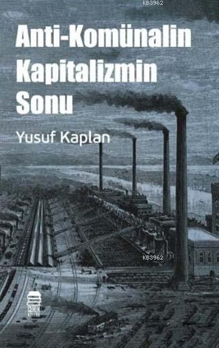 Anti-Komünalin Kapitalizmin Sonu - Yusuf Kaplan | Yeni ve İkinci El Uc