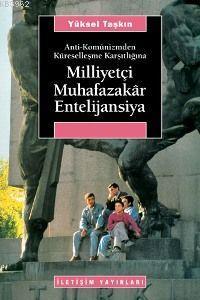 Anti-Komünizmden Küreselleşme Karşıtlığına Milliyetçi Muhafazakâr Ente