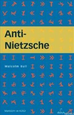 Anti - Nietzsche - Malcolm Bull | Yeni ve İkinci El Ucuz Kitabın Adres