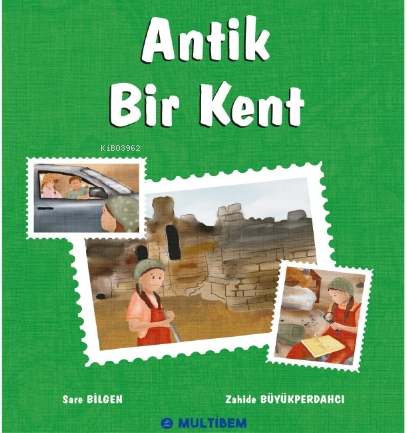 Antik Bir Kent - Sare Bilgen | Yeni ve İkinci El Ucuz Kitabın Adresi