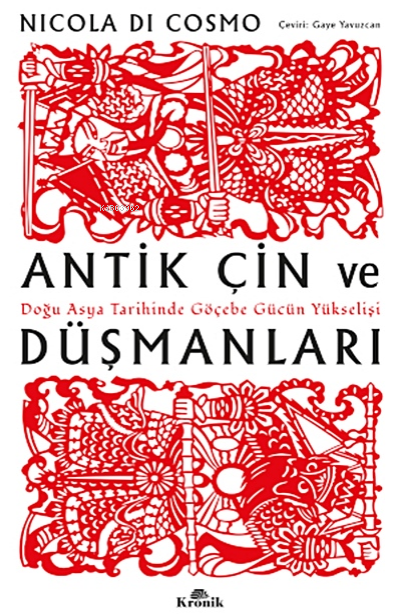 Antik Çin ve Düşmanları;Doğu Asya Tarihinde Göçebe Gücün Yükselişi - N