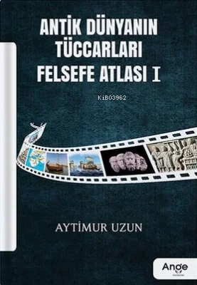 Antik Dünyanın Tüccarları Felsefe Atlası I - Aytimur Uzun | Yeni ve İk