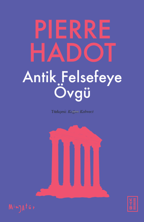 Antik Felsefeye Övgü - Pierre Hadot | Yeni ve İkinci El Ucuz Kitabın A