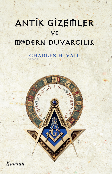 Antik Gizemler ve Modern Duvarcılık - Charles H. Vail | Yeni ve İkinci