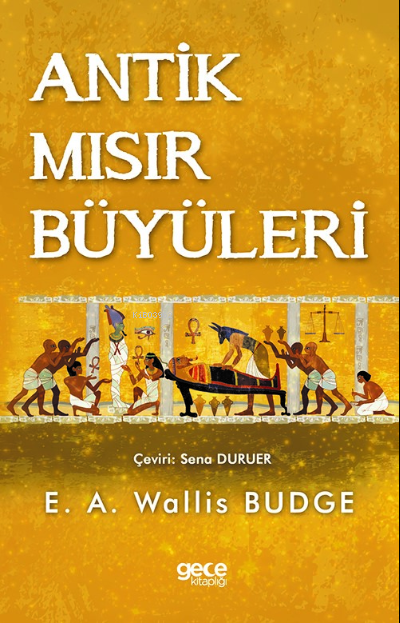 Antik Mısır Büyüleri - E. A. Wallis Budge | Yeni ve İkinci El Ucuz Kit