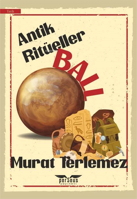 Antik Ritüeller;Ball - Murat Terlemez | Yeni ve İkinci El Ucuz Kitabın