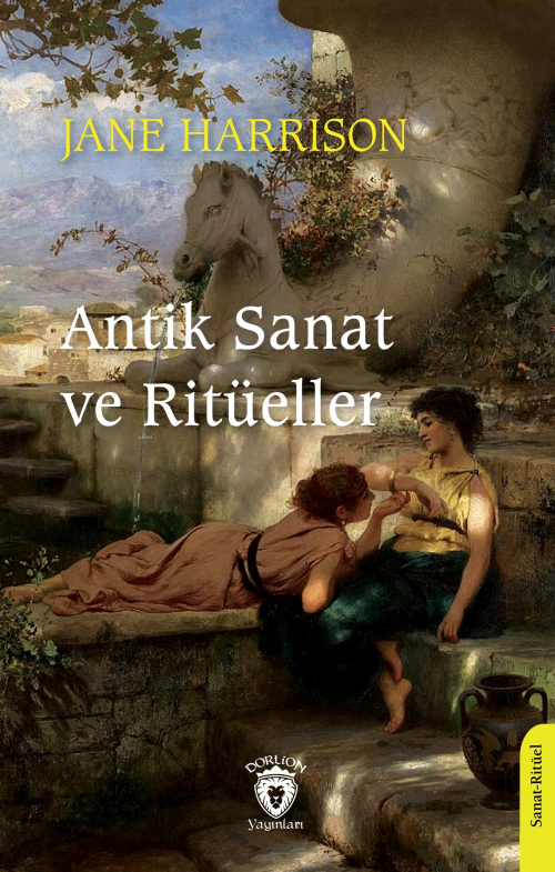 Antik Sanat ve Ritüeller - Jane Harrison | Yeni ve İkinci El Ucuz Kita