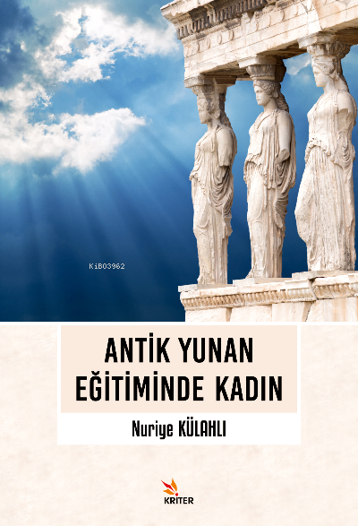 Antik Yunan Eğitiminde Kadın - Nuriye Külahlı | Yeni ve İkinci El Ucuz