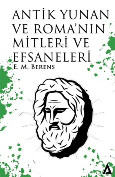 Antik Yunan Ve Roma'nın Mitleri Ve Efsaneleri - E. M. Berens | Yeni ve