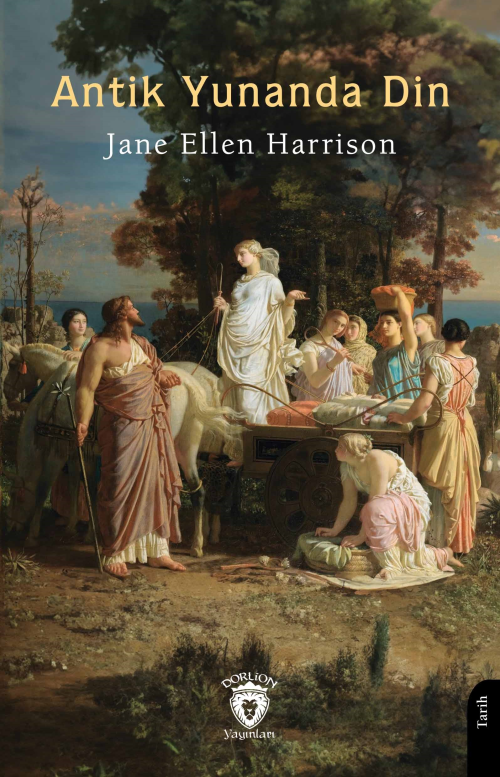 Antik Yunanda Din - Jane Ellen Harrison | Yeni ve İkinci El Ucuz Kitab