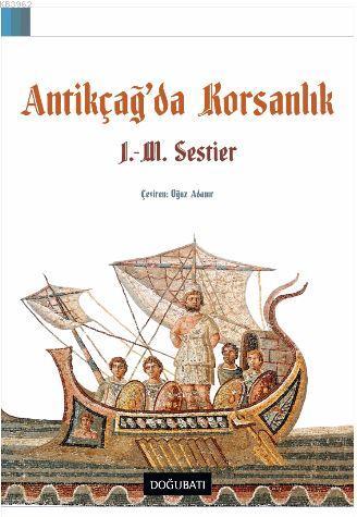 Antikçağ'da Korsanlık - J.M. Sestier | Yeni ve İkinci El Ucuz Kitabın 