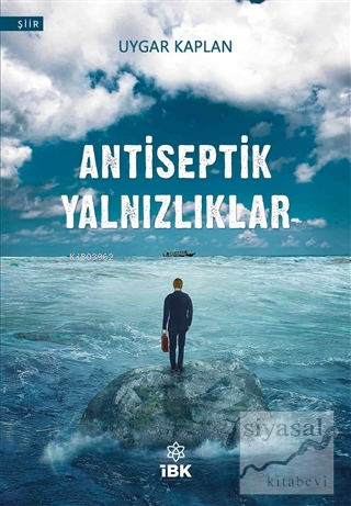 Antiseptik Yalnızlıklar - Uygar Kaplan | Yeni ve İkinci El Ucuz Kitabı