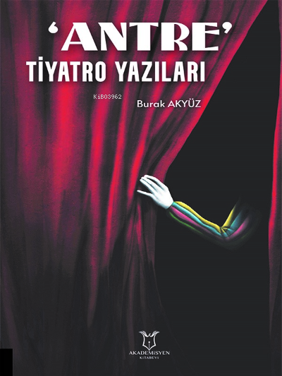 'Antre' Tiyatro Yazıları - Burak Akyüz | Yeni ve İkinci El Ucuz Kitabı