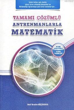 Antrenmanlarla Matematik Tamamı Çözümlü - Halil İbrahim Küçükkaya | Ye