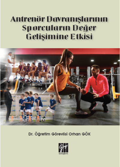 Antrenör Davranışlarının Sporcuların Değer Gelişimine Etkisi - Orhan G