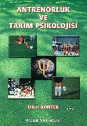 Antrenörlük ve Takım Psikolojisi - Erkut Konter | Yeni ve İkinci El Uc