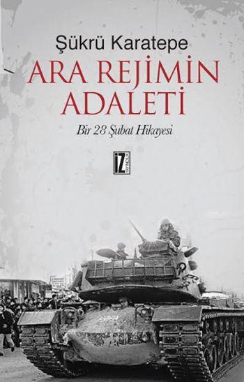 Ara Rejimin Adaleti - Şükrü Karatepe | Yeni ve İkinci El Ucuz Kitabın 