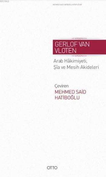 Arab Hakimiyeti Şia ve Mesih Akideleri (Ciltli) - Gerlof Van Vloten | 