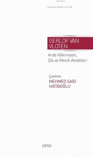 Arab Hakimiyeti, Şia ve Mesih Akideleri - Gerlof Van Vloten | Yeni ve 