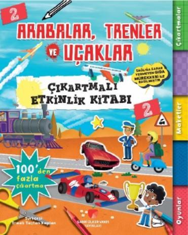 Arabalar, Trenler ve Uçaklar Çıkartmalı Etkinlik Kitabı 2 - Anna Bowle