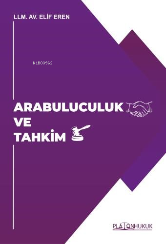 Arabuluculuk ve Tahkim - Elif Eren | Yeni ve İkinci El Ucuz Kitabın Ad