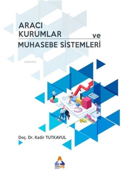 Aracı Kurumlar ve Muhasebe Sistemleri - Kadir Tutkavul | Yeni ve İkinc