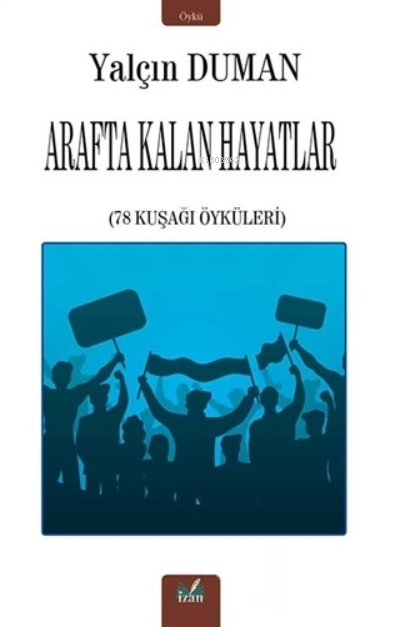 Arafta Kalan Hayatlar - Yalçın Duman | Yeni ve İkinci El Ucuz Kitabın 