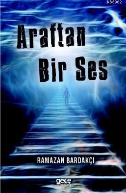 Araftan Bir Ses - Ramazan Bardakçı | Yeni ve İkinci El Ucuz Kitabın Ad