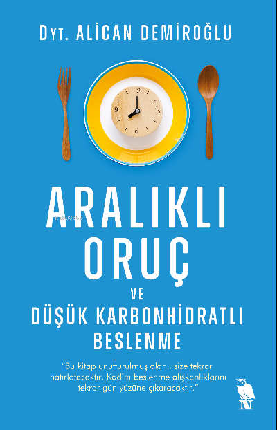 Aralıklı Oruç ve Düşük Karbonhidratlı Beslenme - Alican Demiroğlu | Ye